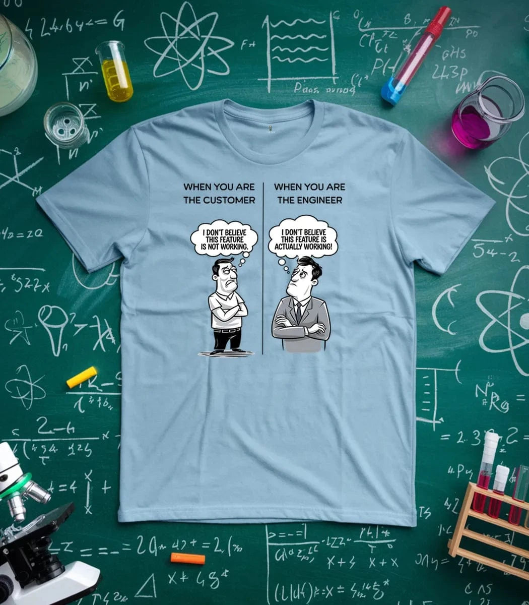 Customer Vs Engineer T-Shirt