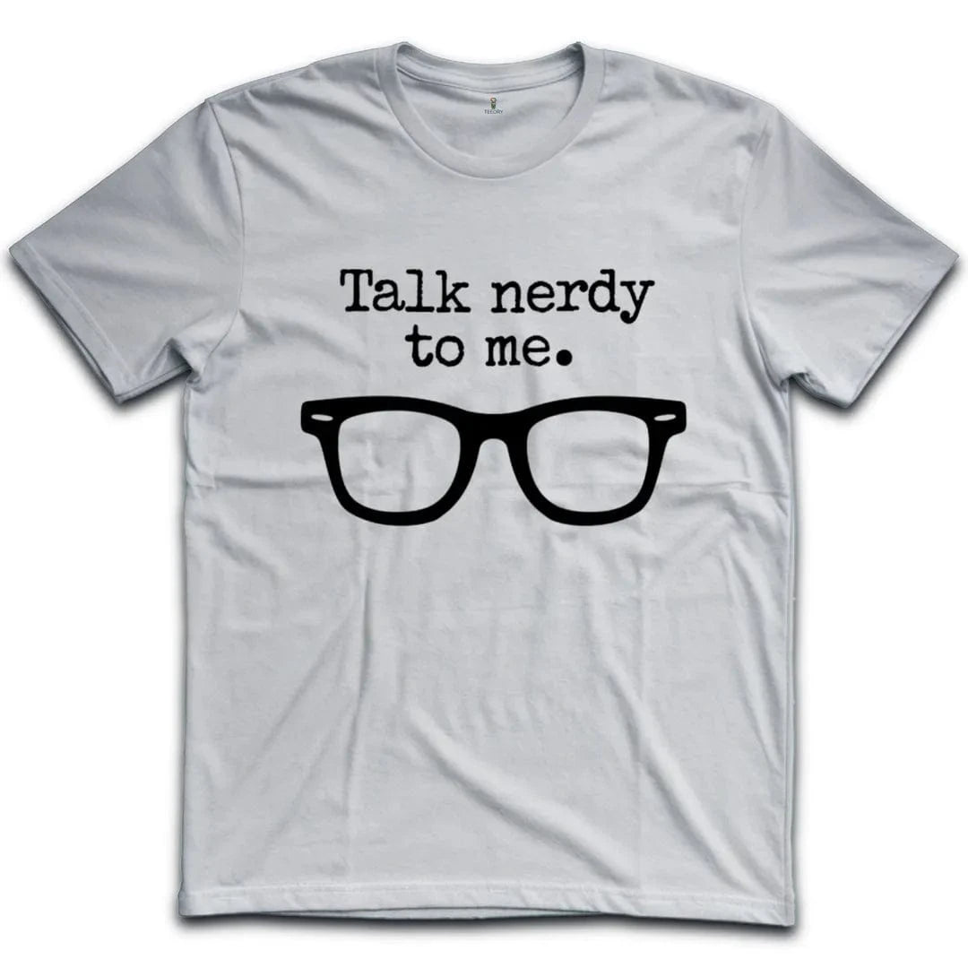 Talk Nerdy to Me T-Shirt