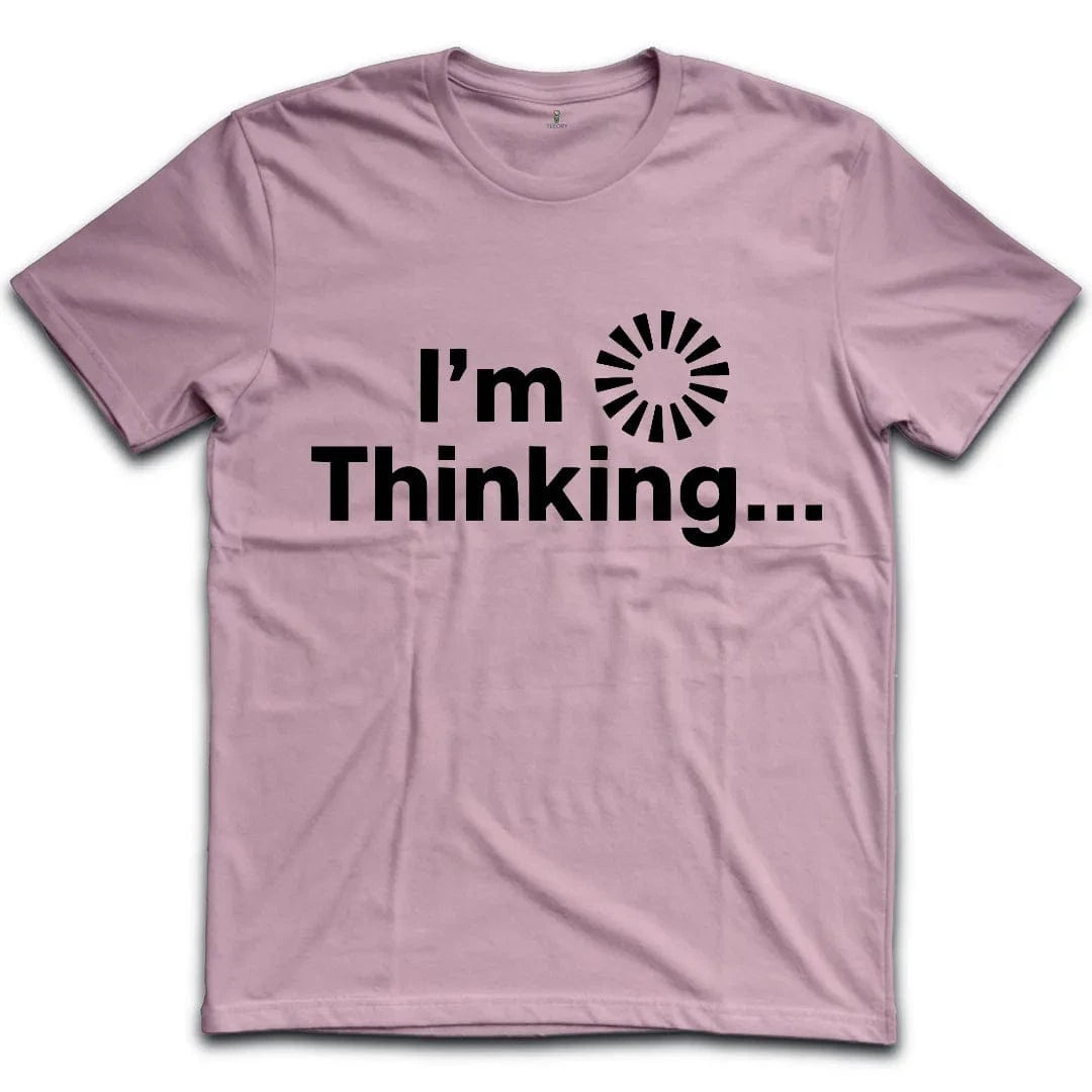 I'm Thinking T-Shirt