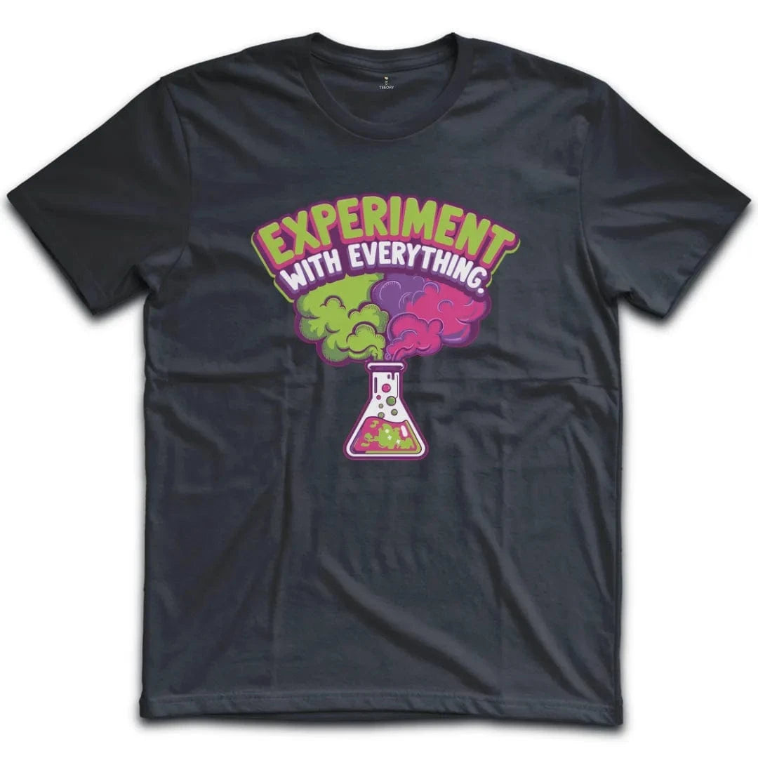 Experiment With Everything T-Shirt