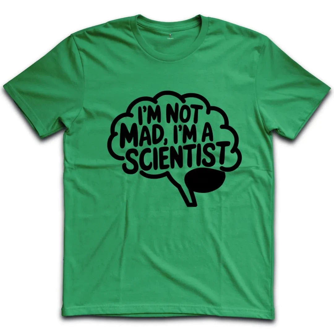 Im Not Mad Im a Scientist T-Shirt