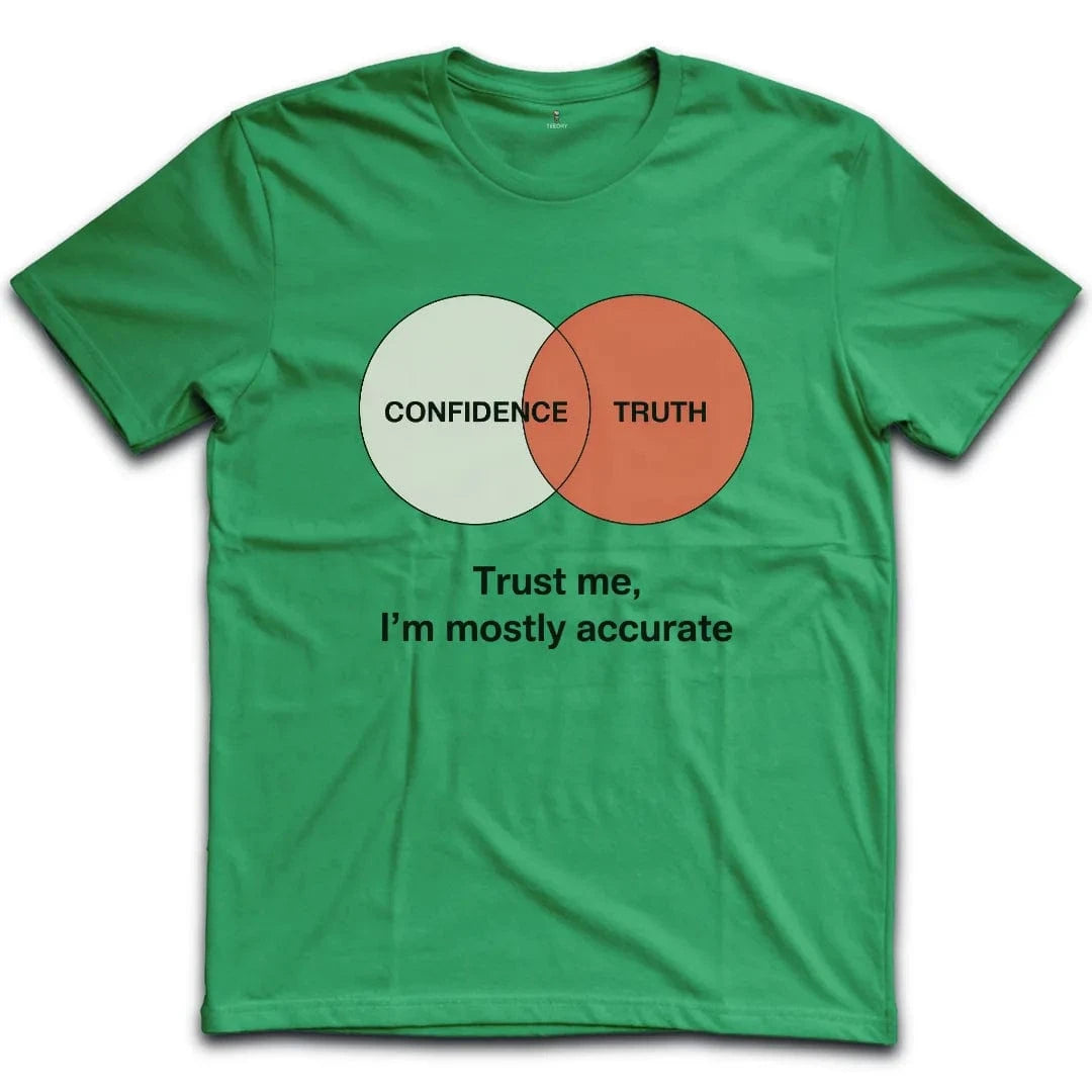 Mostly Accurate Confidence T-Shirt