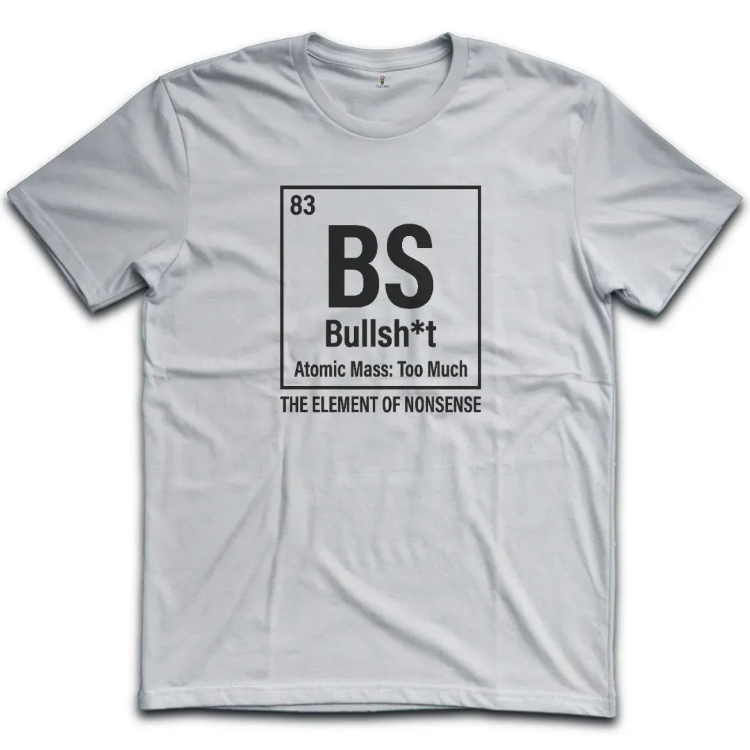 bullshit element of nonsense T-Shirt