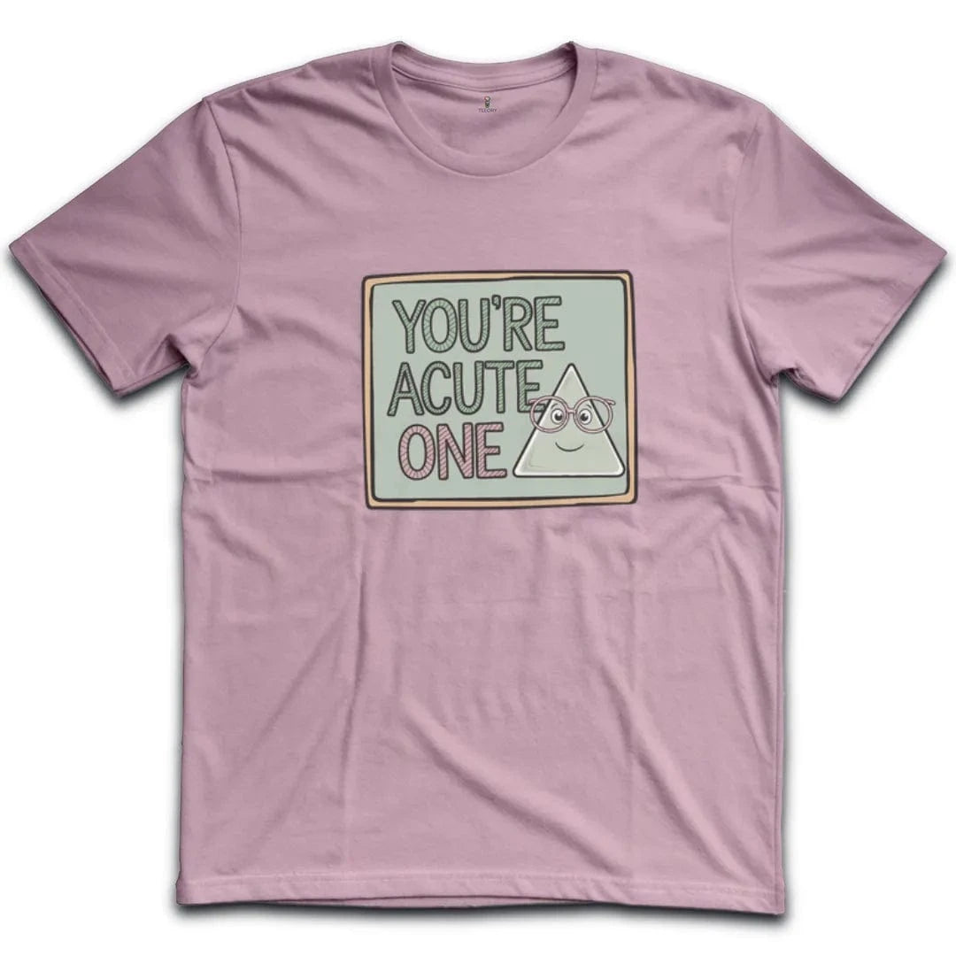 You're Acute One T-Shirt