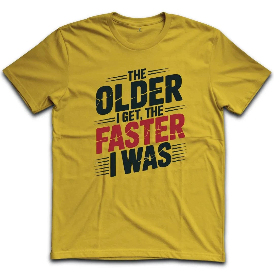Older Faster T-Shirt