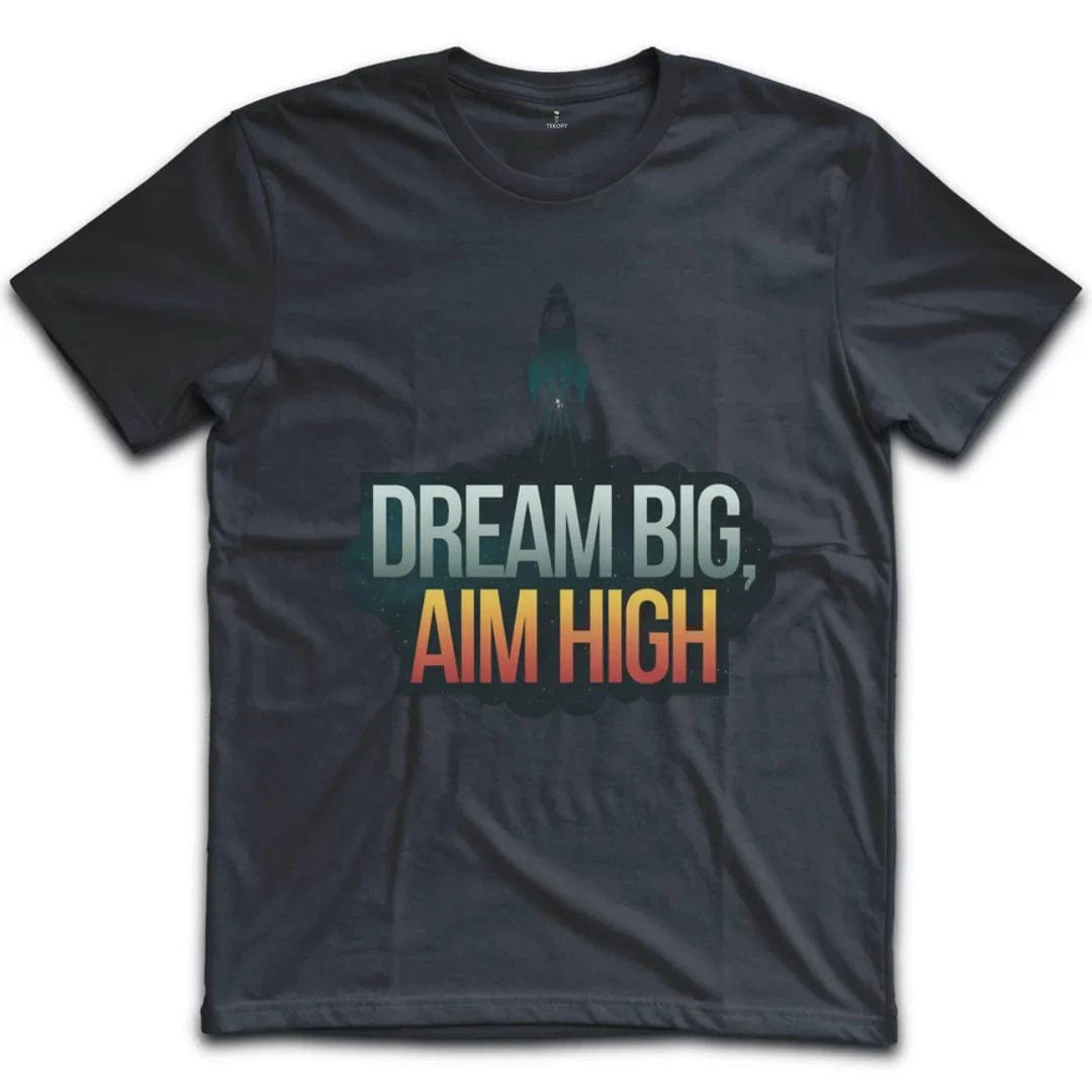 Dream Big Aim High T-Shirt