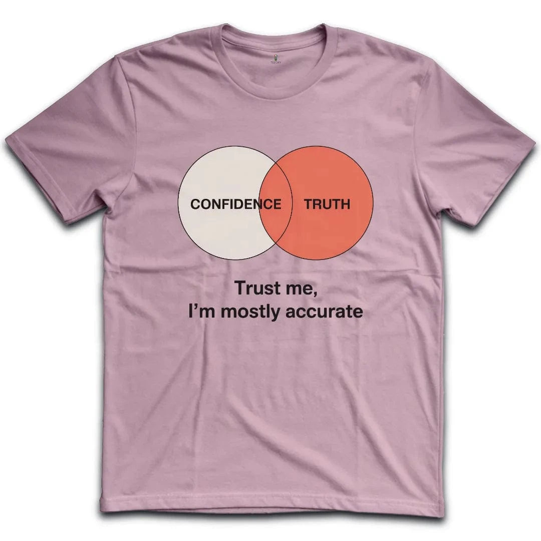 Mostly Accurate Confidence T-Shirt