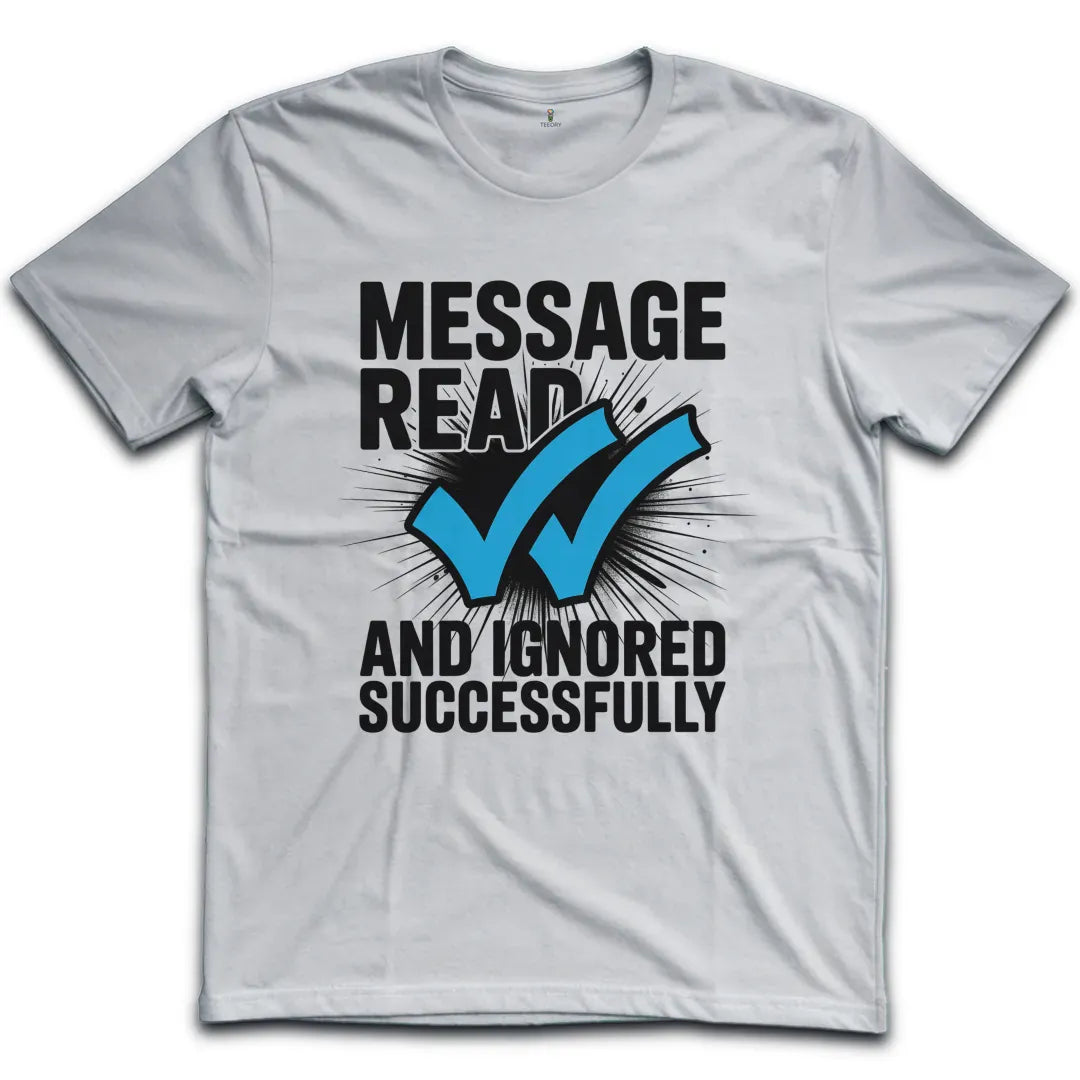 Message Ignored T-Shirt