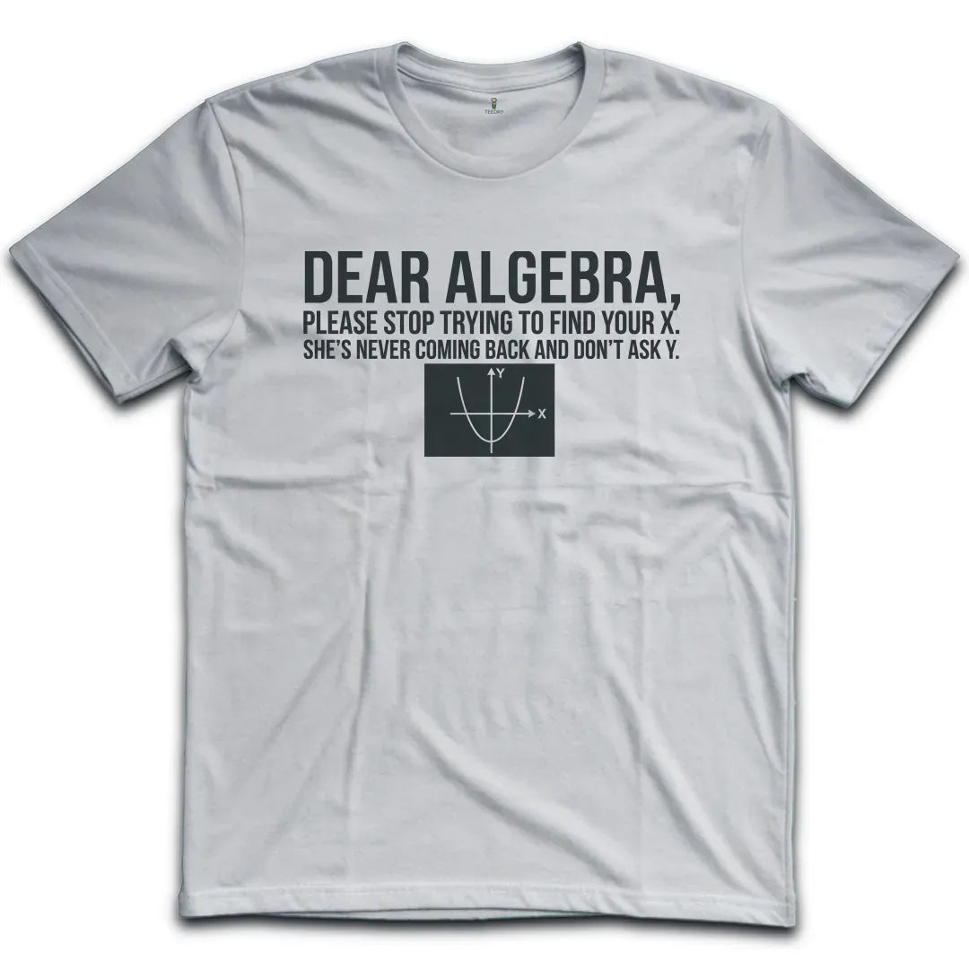 Dear Algebra T-Shirt