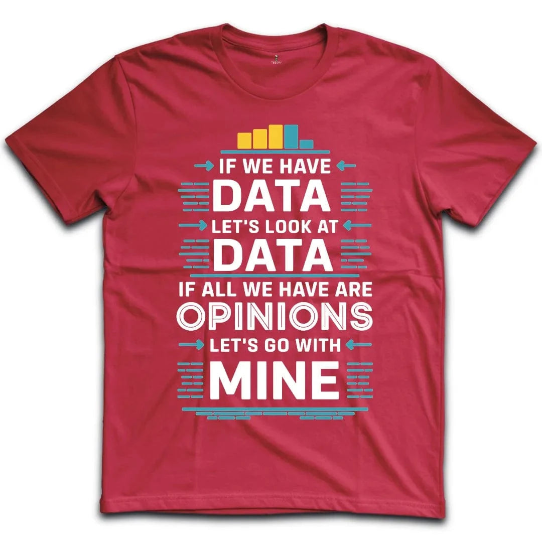 Data and Opinion T-Shirt