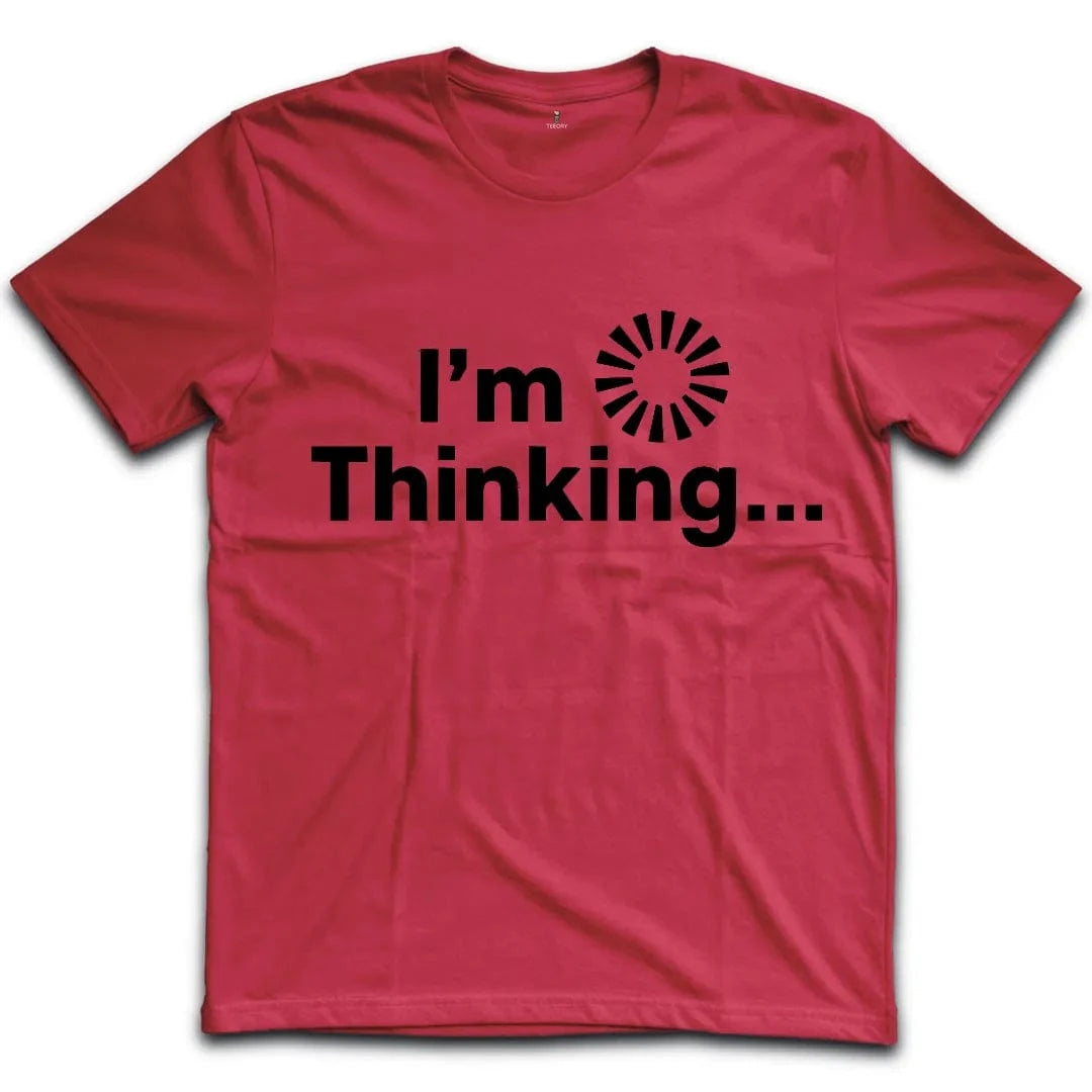 I'm Thinking T-Shirt
