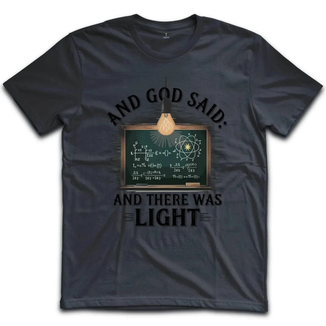 And God Said And There Was Light T-Shirt