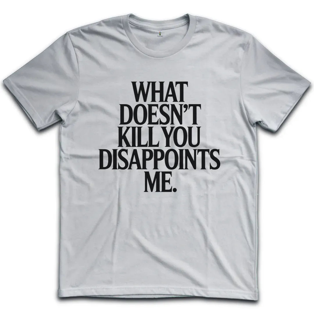 Disappoints Me T-Shirt