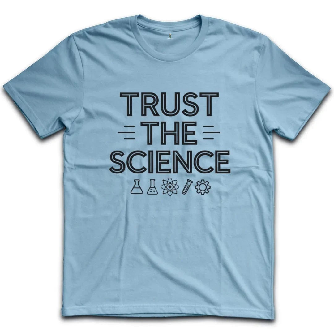 Trust The Science T-Shirt