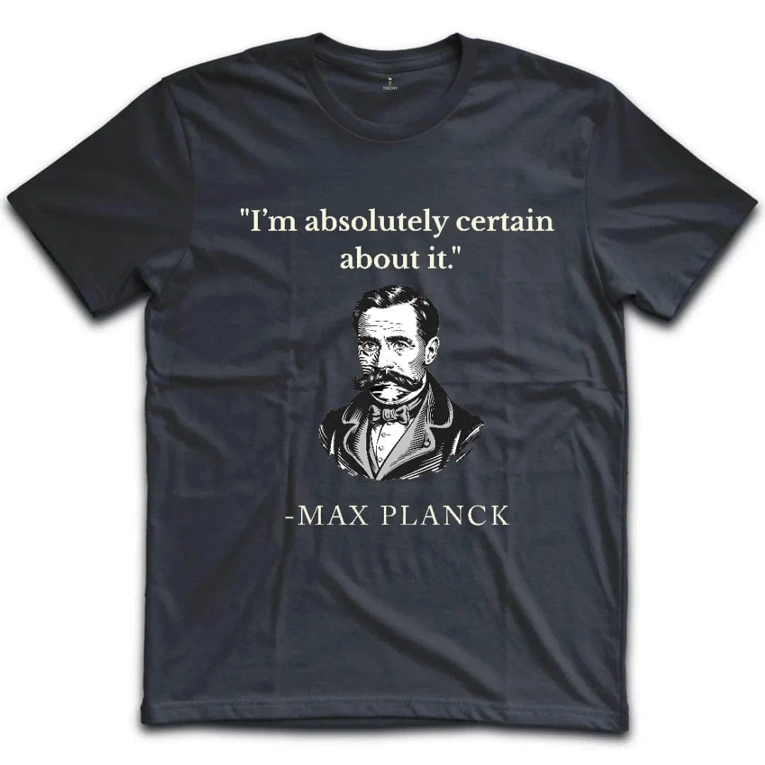 Planck Quantum Confidence T-Shirt