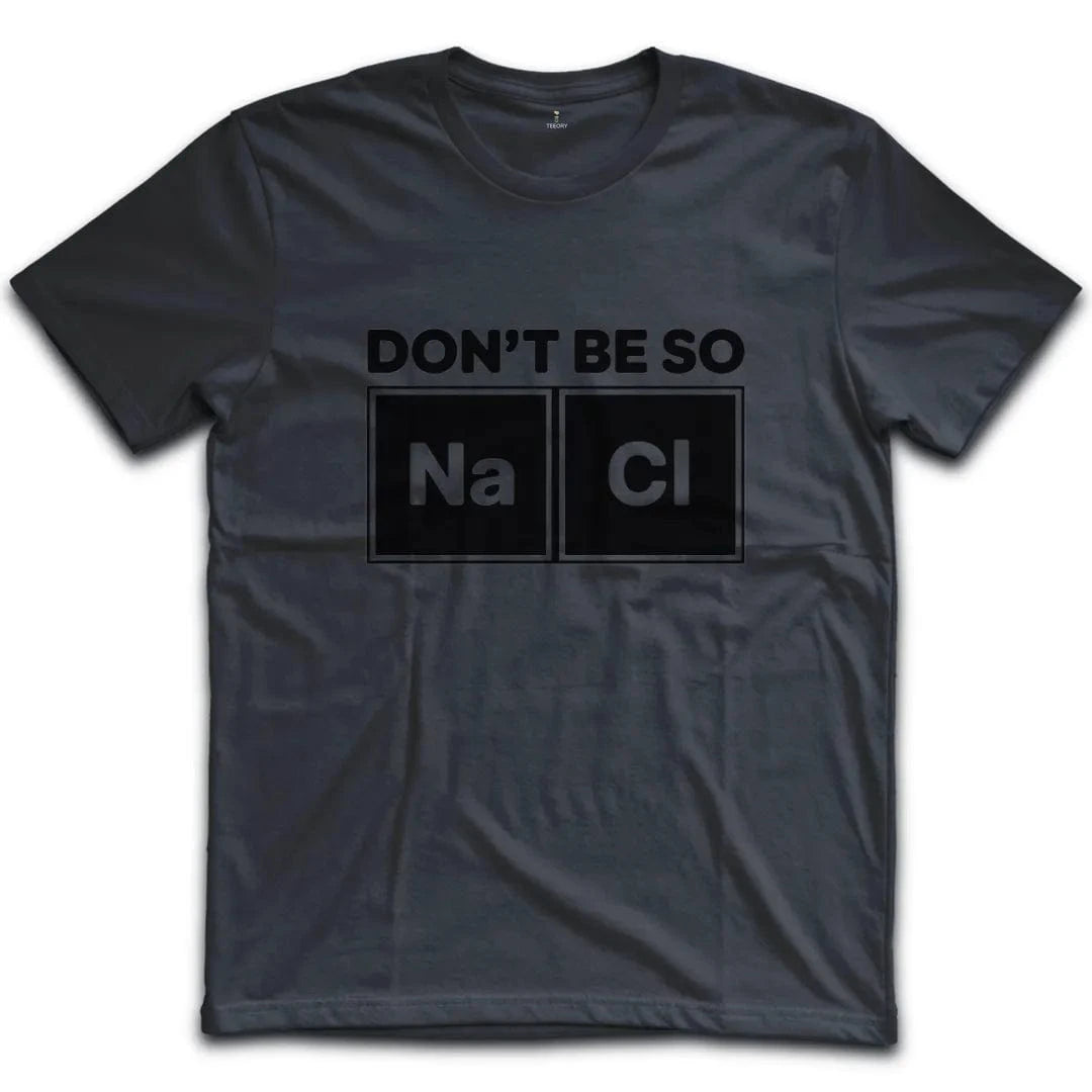 Dont Be So Naci T-Shirt