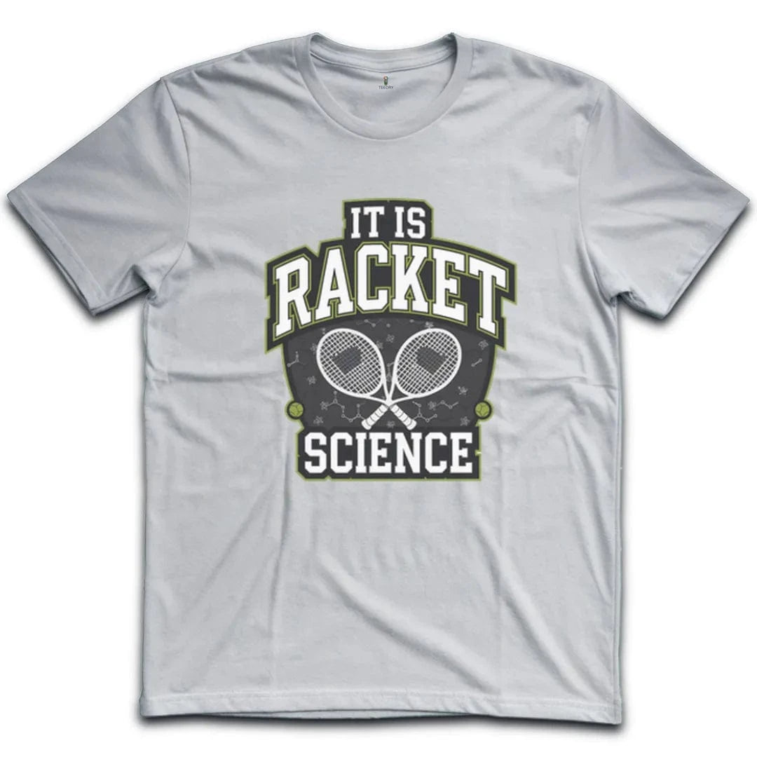 It is Racket Science Tennis T-Shirt
