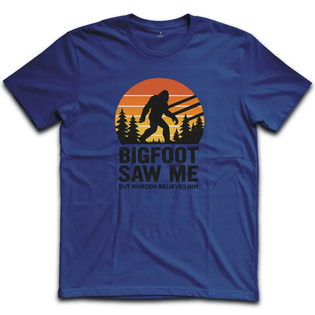 Bigfoot Saw Me T-Shirt