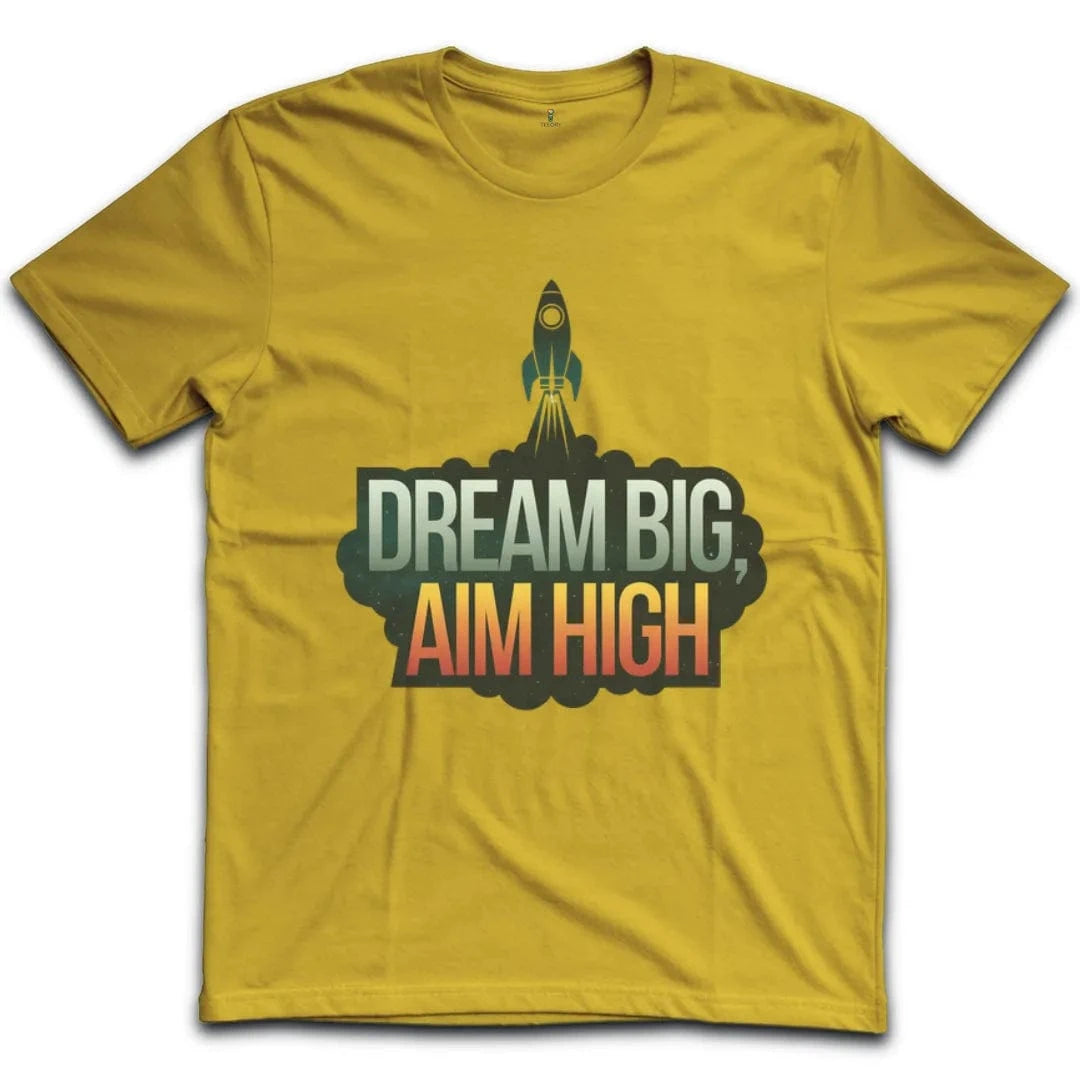 Dream Big Aim High T-Shirt