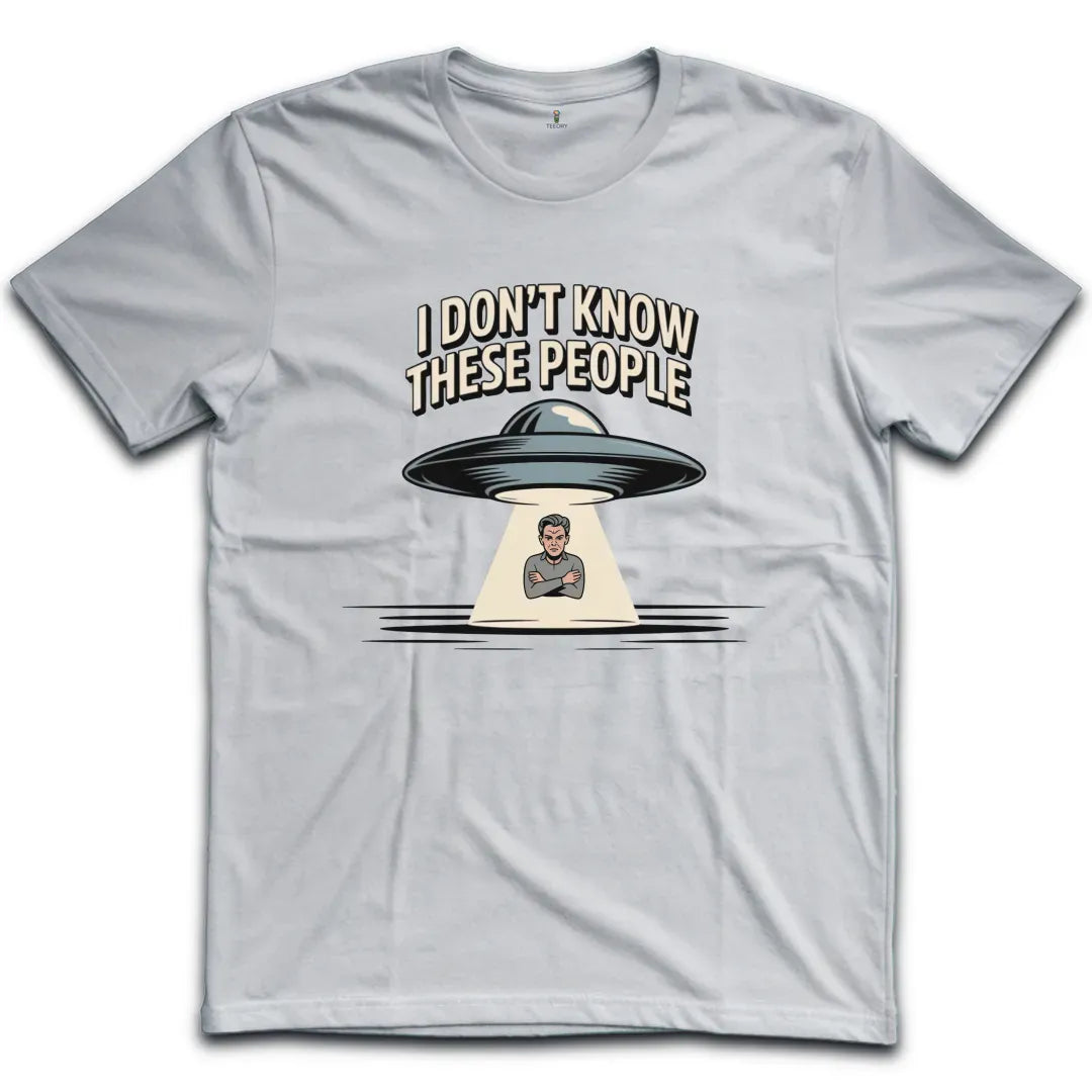 I dont Know These People Aliens T-Shirt