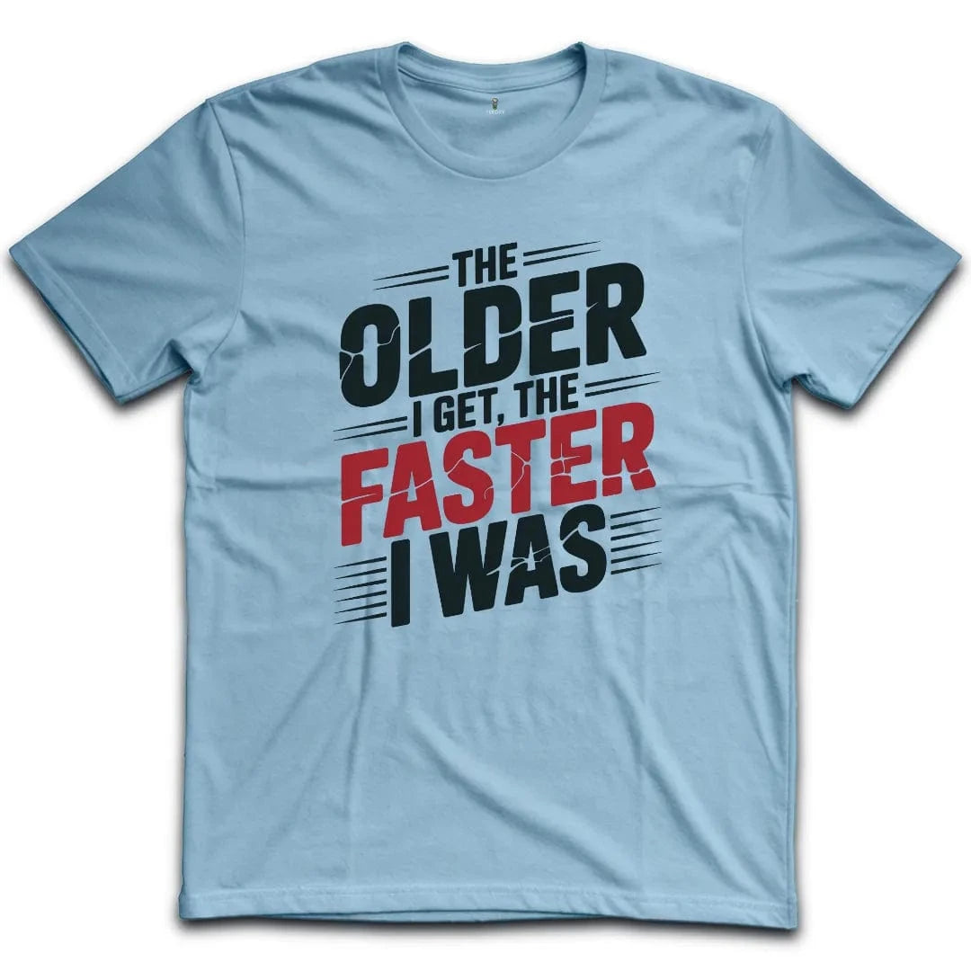 Older Faster T-Shirt