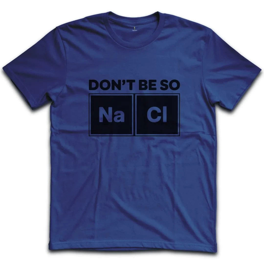 Dont Be So Naci T-Shirt