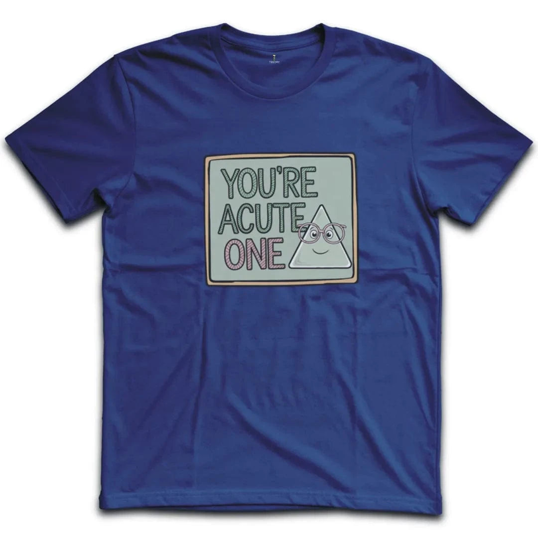 You're Acute One T-Shirt