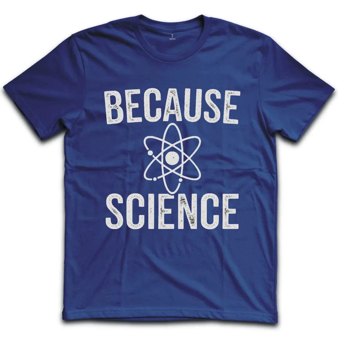 Because Science T-Shirt
