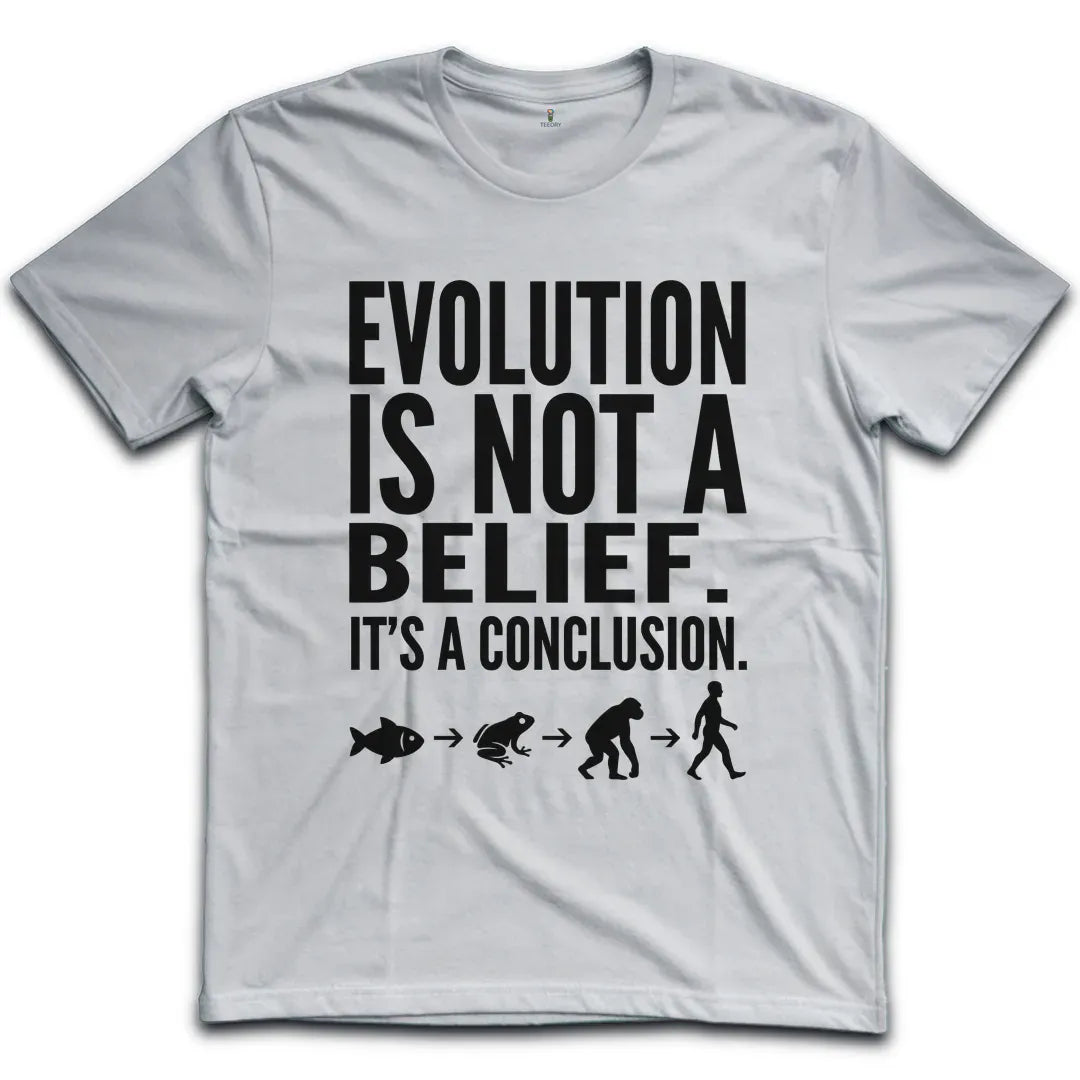 Evolution Not A Belief T-Shirt