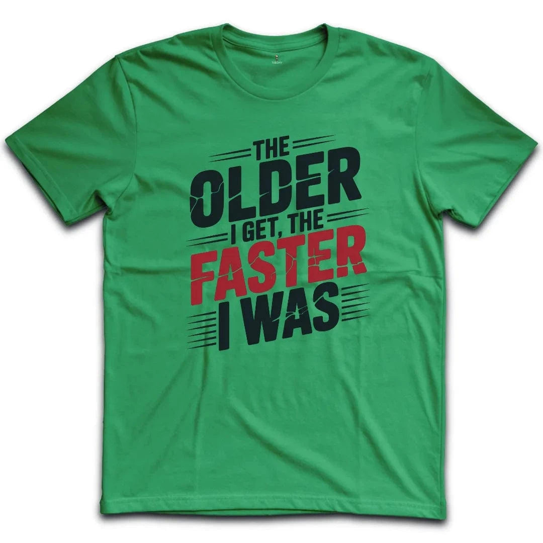 Older Faster T-Shirt