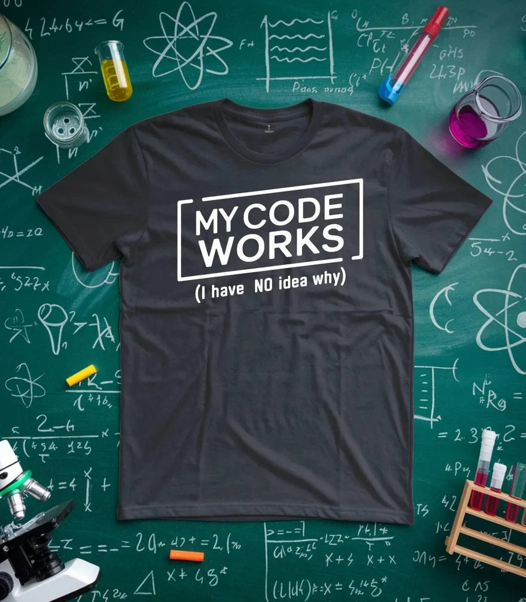 My Code Works T-Shirt
