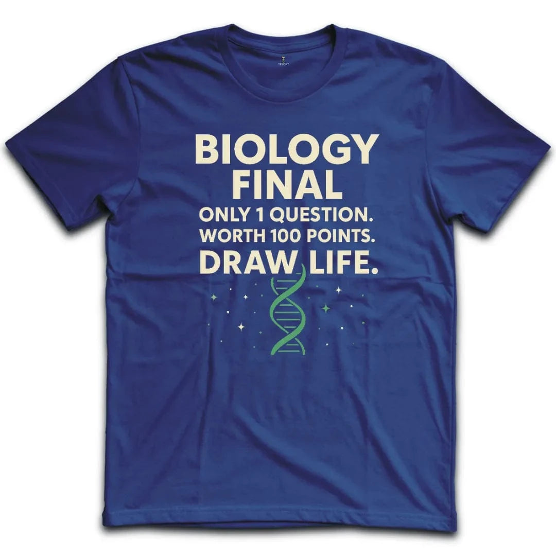 Biology Final T-Shirt