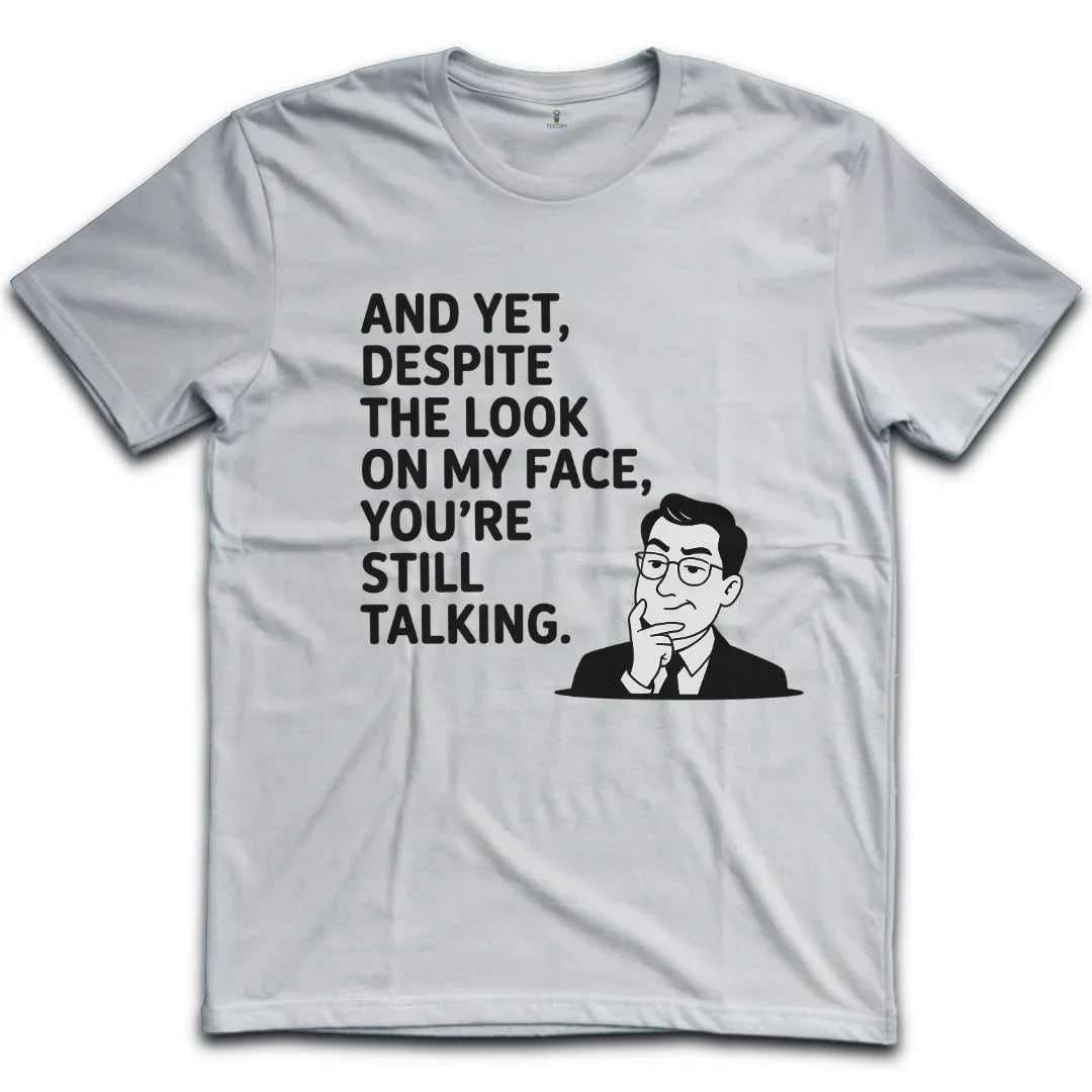 The Look On My Face T-Shirt