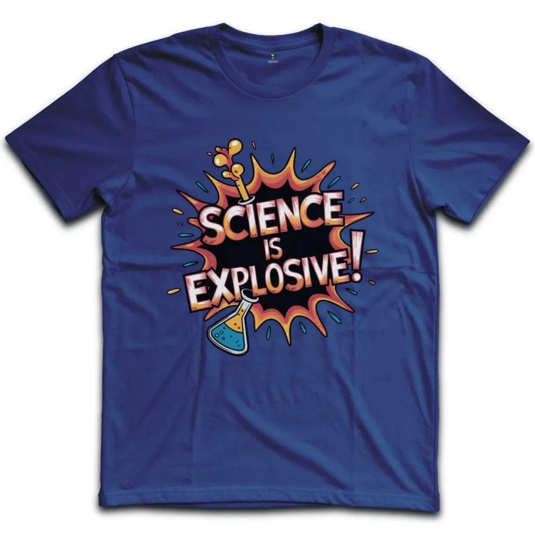 Science Is Explosive T-Shirt