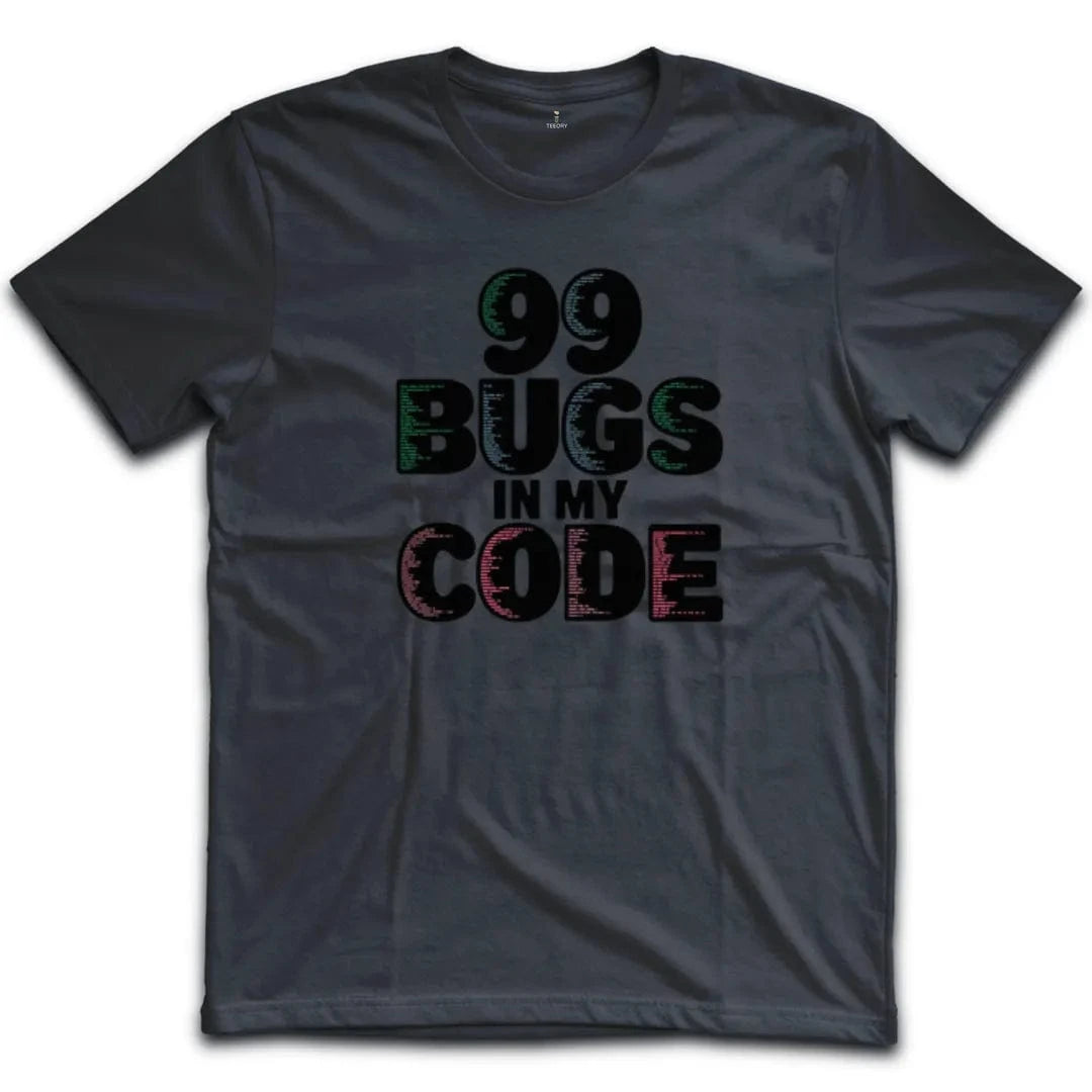 99 Bugs in my code T-Shirt