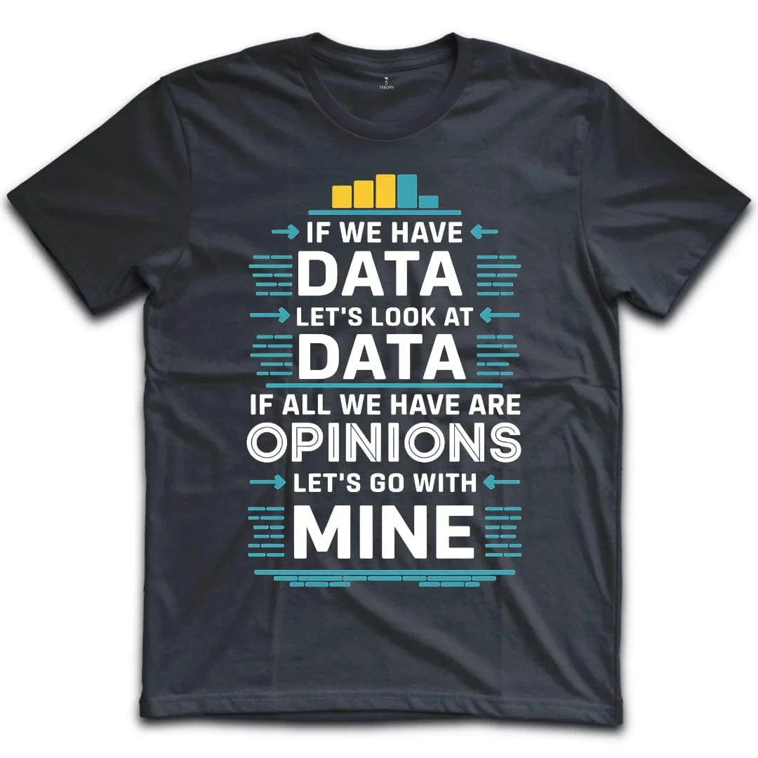 Data and Opinion T-Shirt