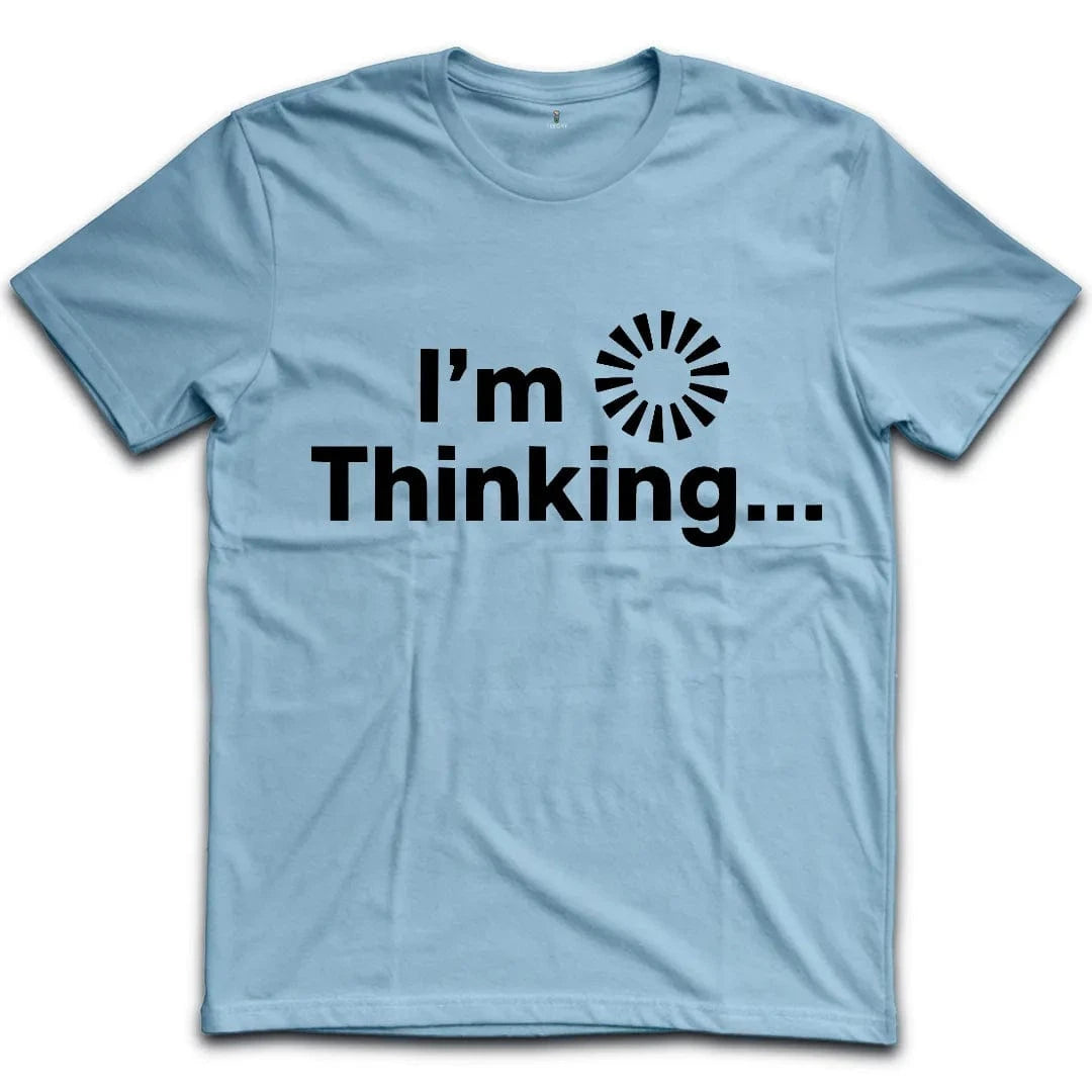 I'm Thinking T-Shirt