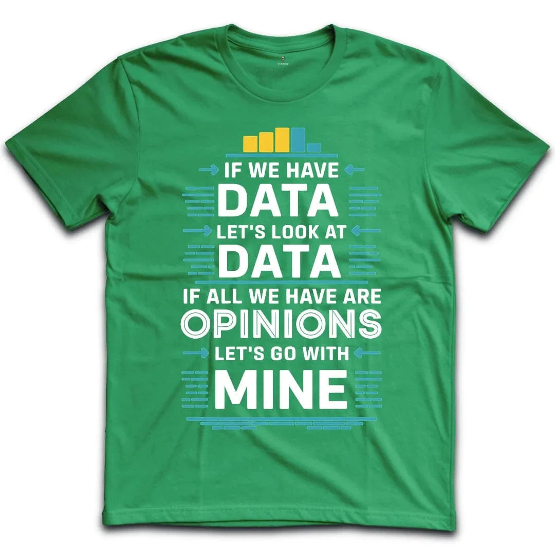 Data and Opinion T-Shirt