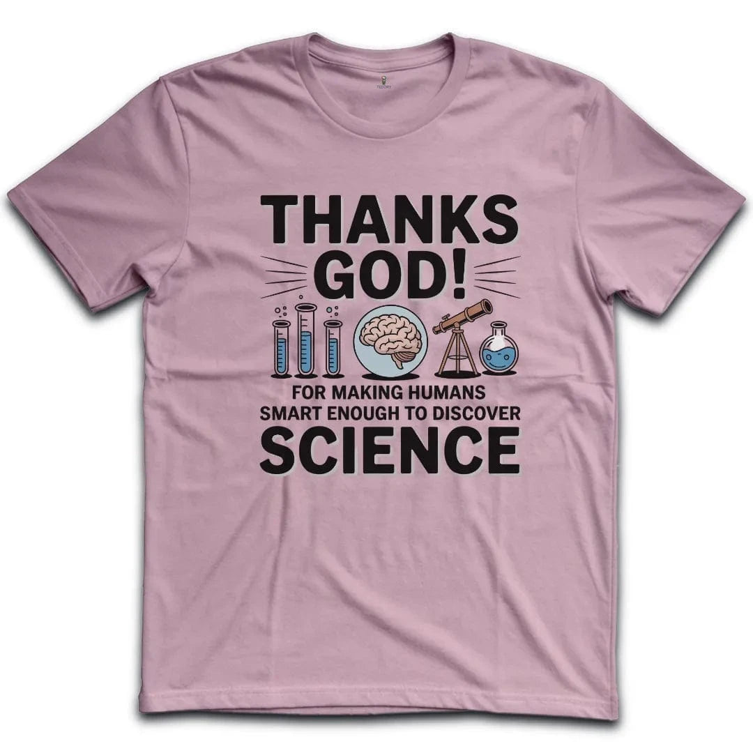 Thanks God Humans T-Shirt