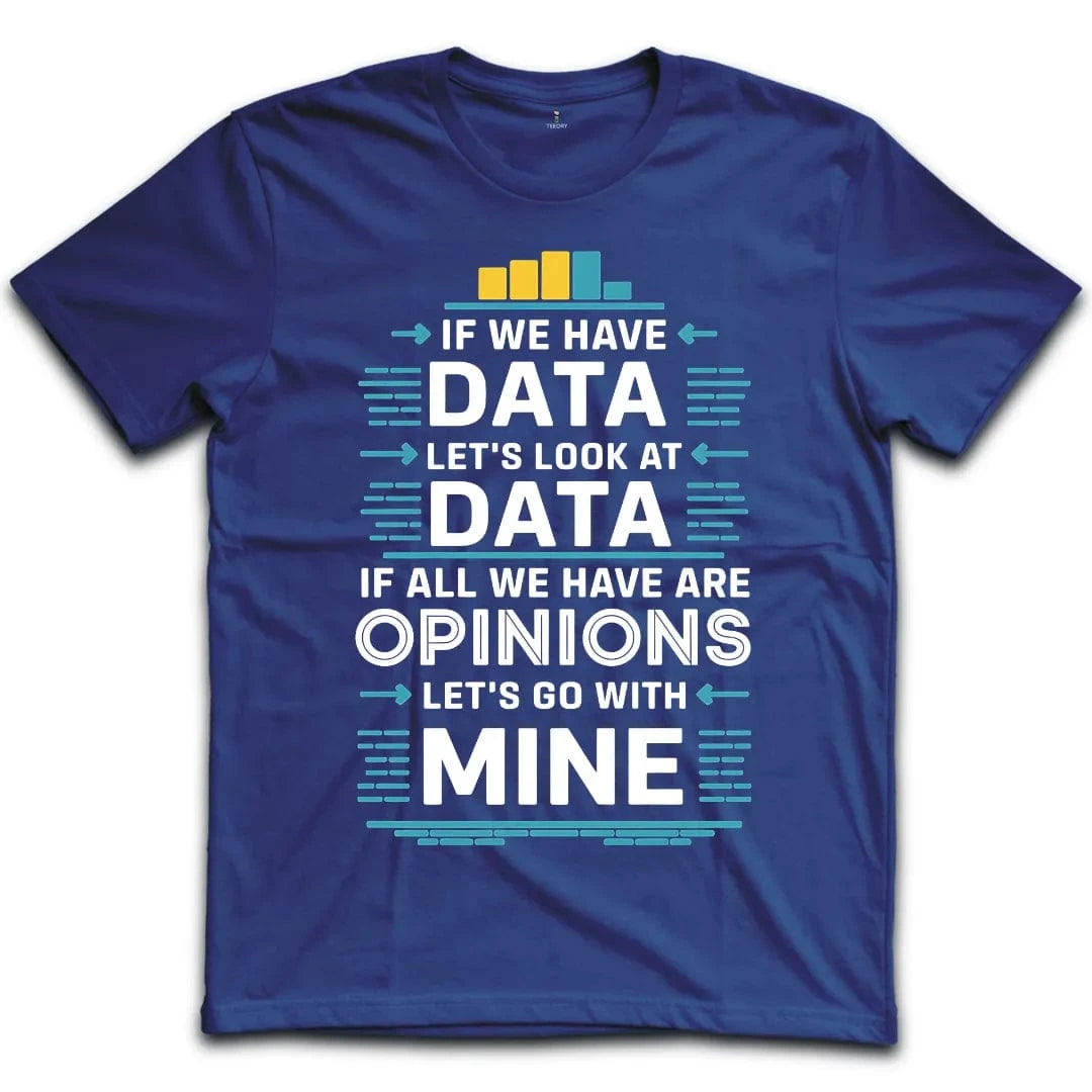Data and Opinion T-Shirt