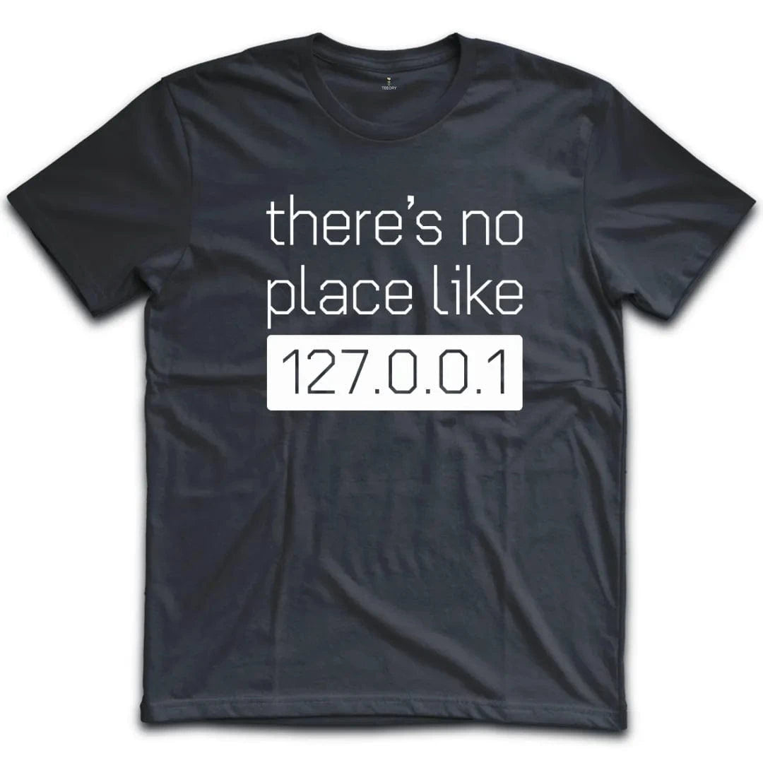 No Place Like 127001 T-Shirt