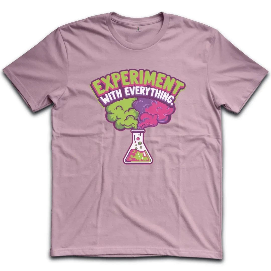 Experiment With Everything T-Shirt
