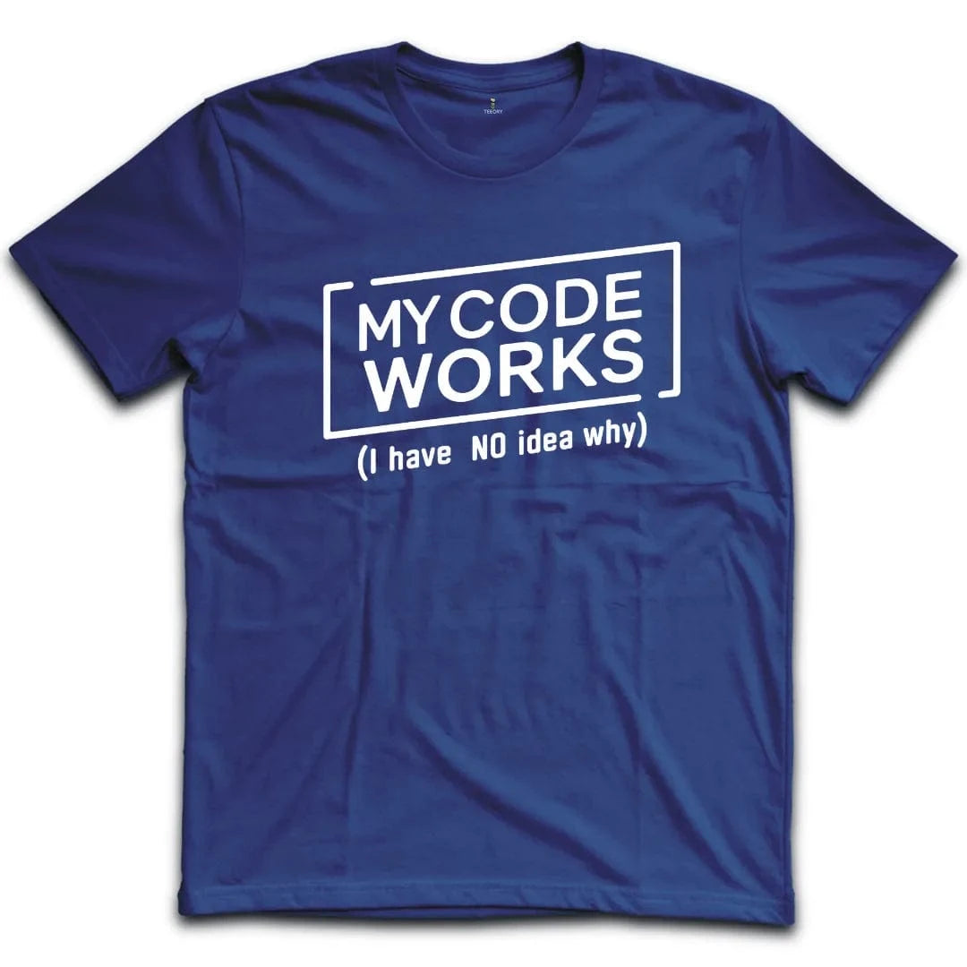 My Code Works T-Shirt
