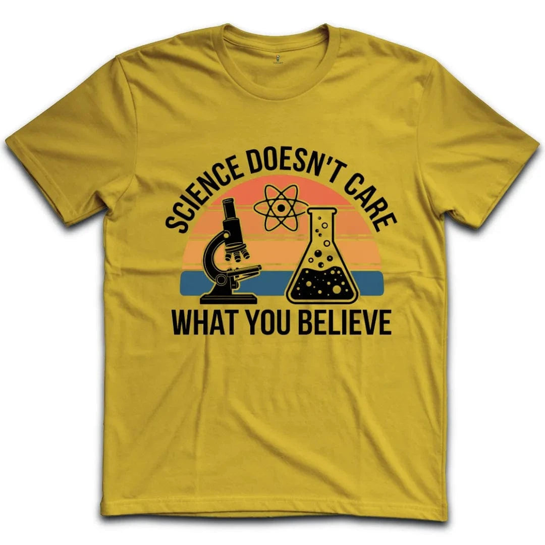 Science Doesnt Care What You Believe T-Shirt