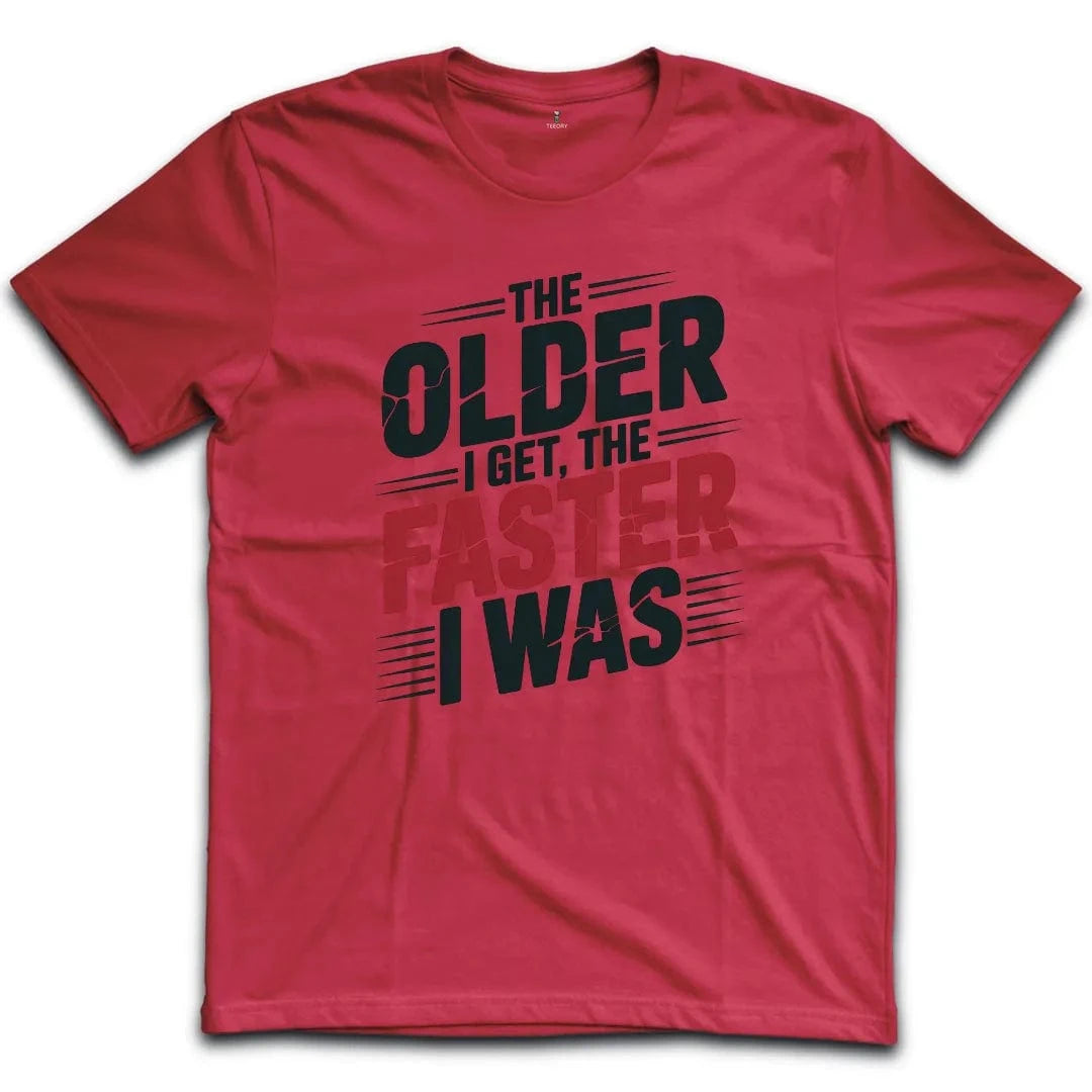 Older Faster T-Shirt