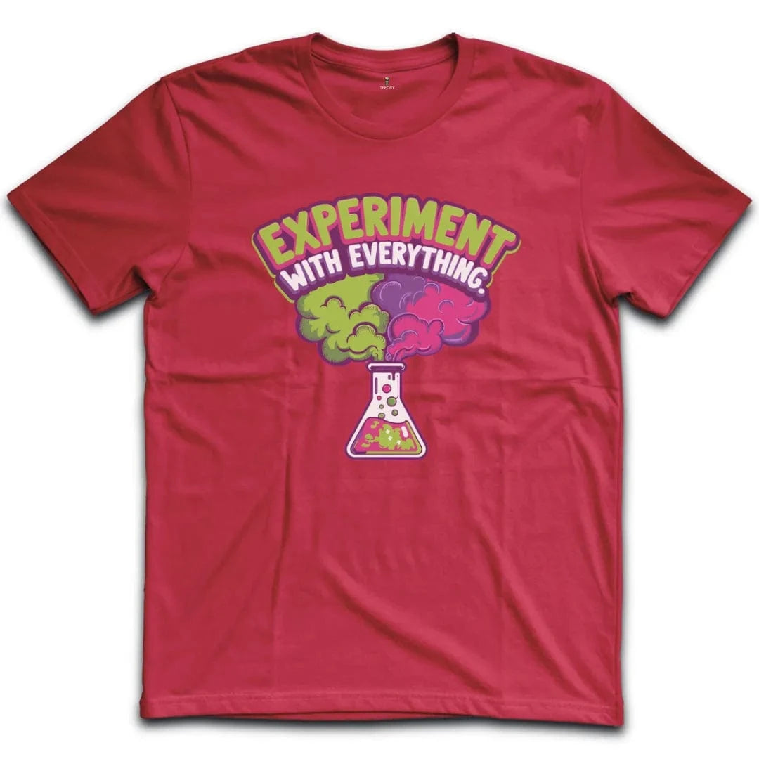 Experiment With Everything T-Shirt