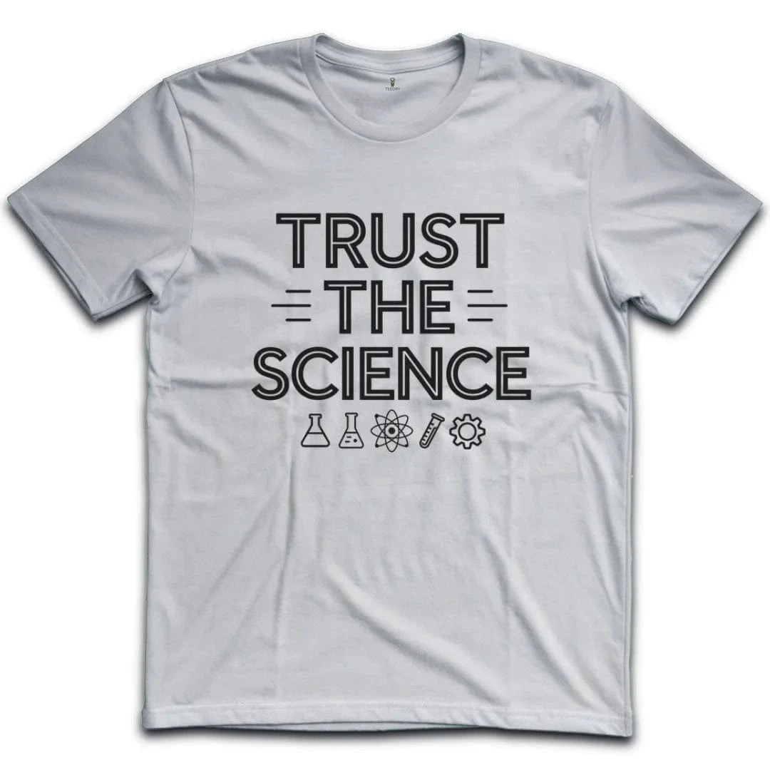 Trust The Science T-Shirt