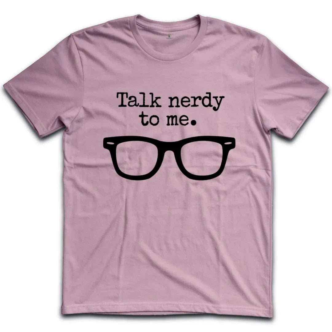 Talk Nerdy to Me T-Shirt