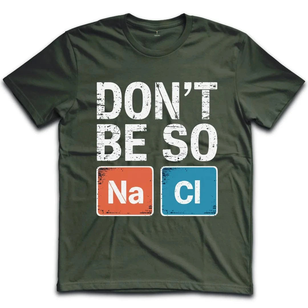 Dont Be so Naci T-Shirt