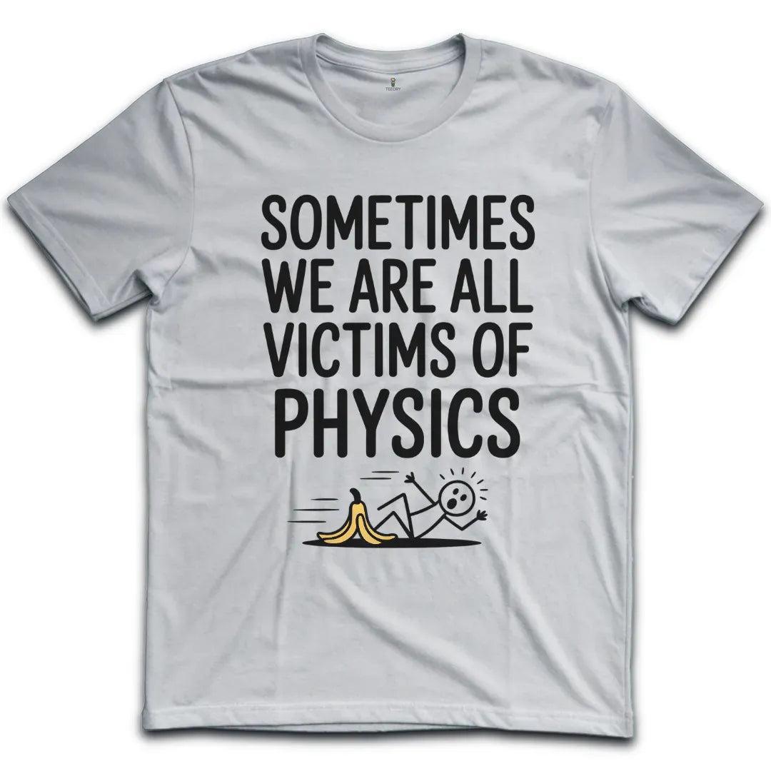 Victims Of Physics T-Shirt